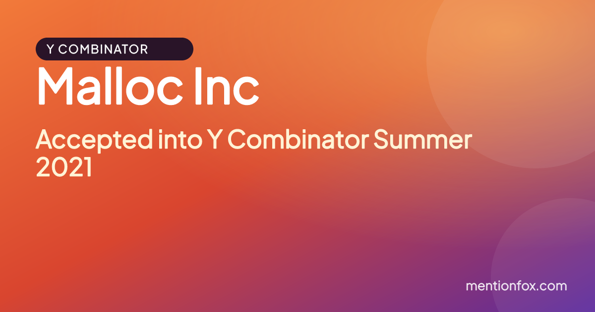 Malloc Inc: Accepted into Y Combinator Summer 2021