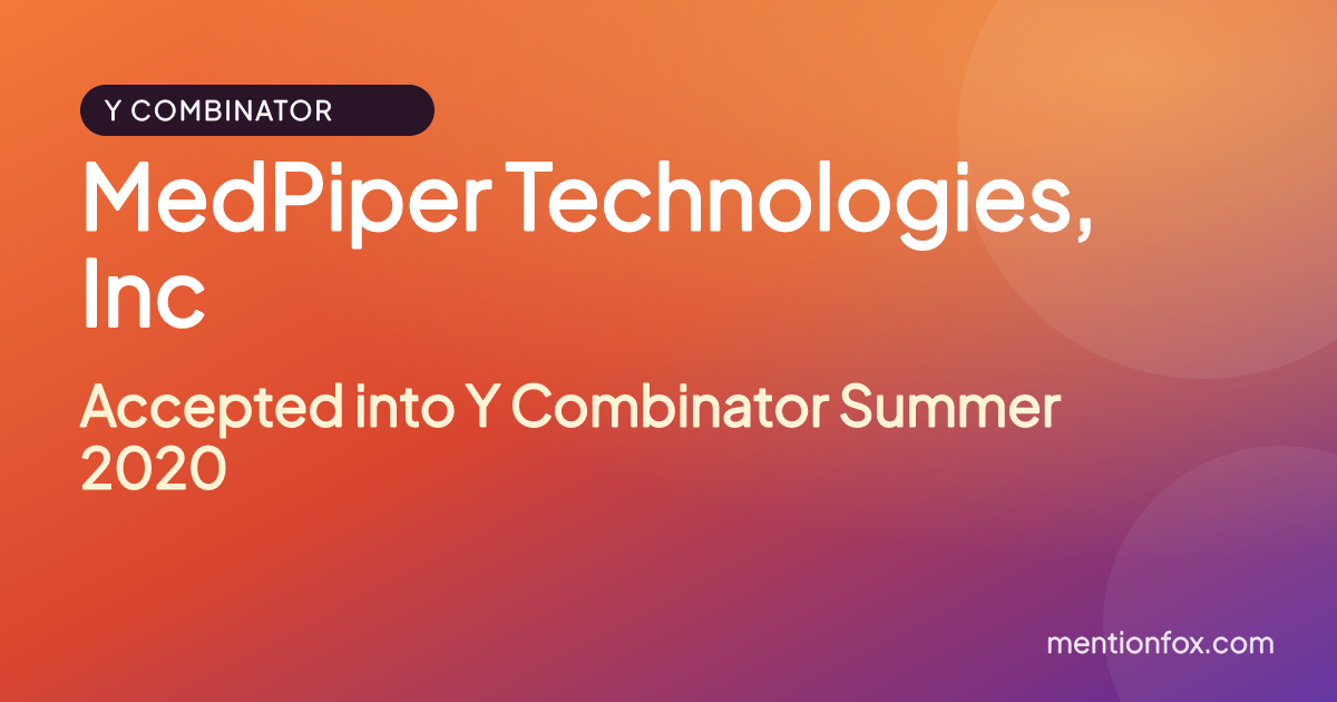 MedPiper Technologies, Inc: Accepted into Y Combinator Summer 2020