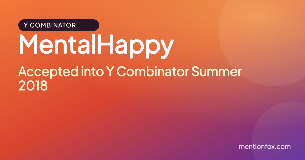 MentalHappy: Accepted into Y Combinator Summer 2018