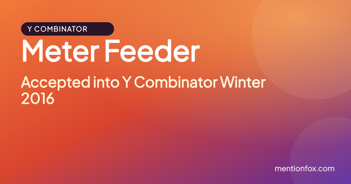 Meter Feeder: Accepted into Y Combinator Winter 2016