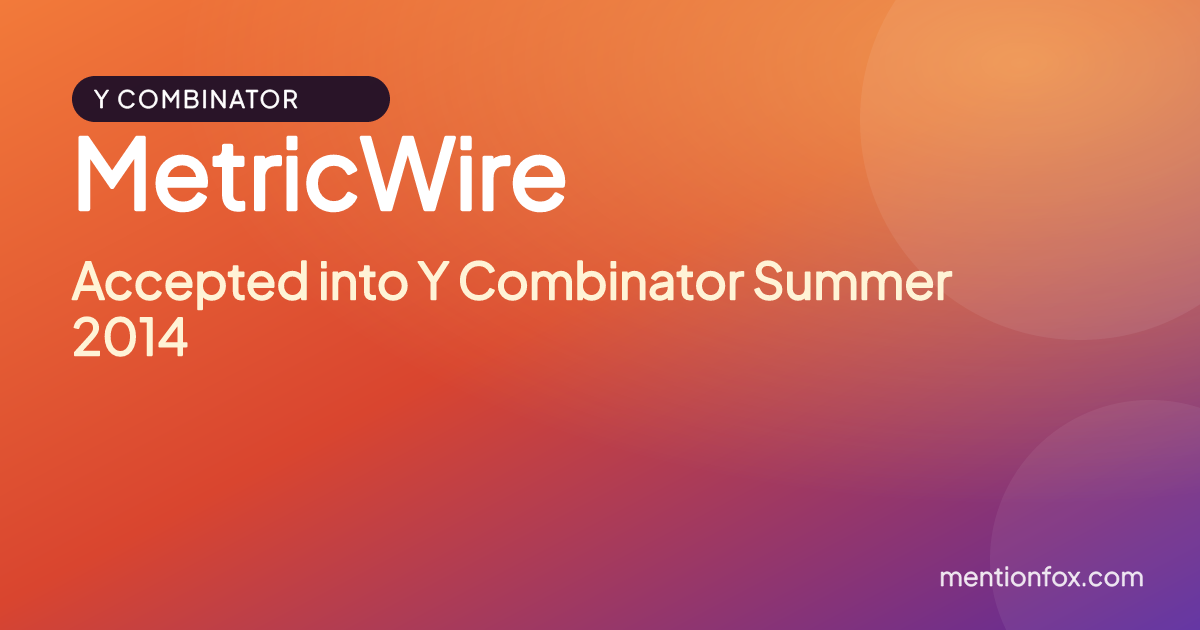 MetricWire: Accepted into Y Combinator Summer 2014