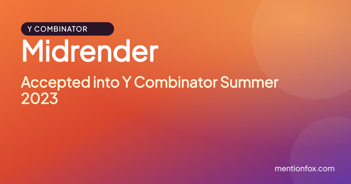 Midrender: Accepted into Y Combinator Summer 2023