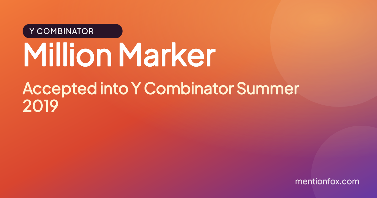 Million Marker: Accepted into Y Combinator Summer 2019