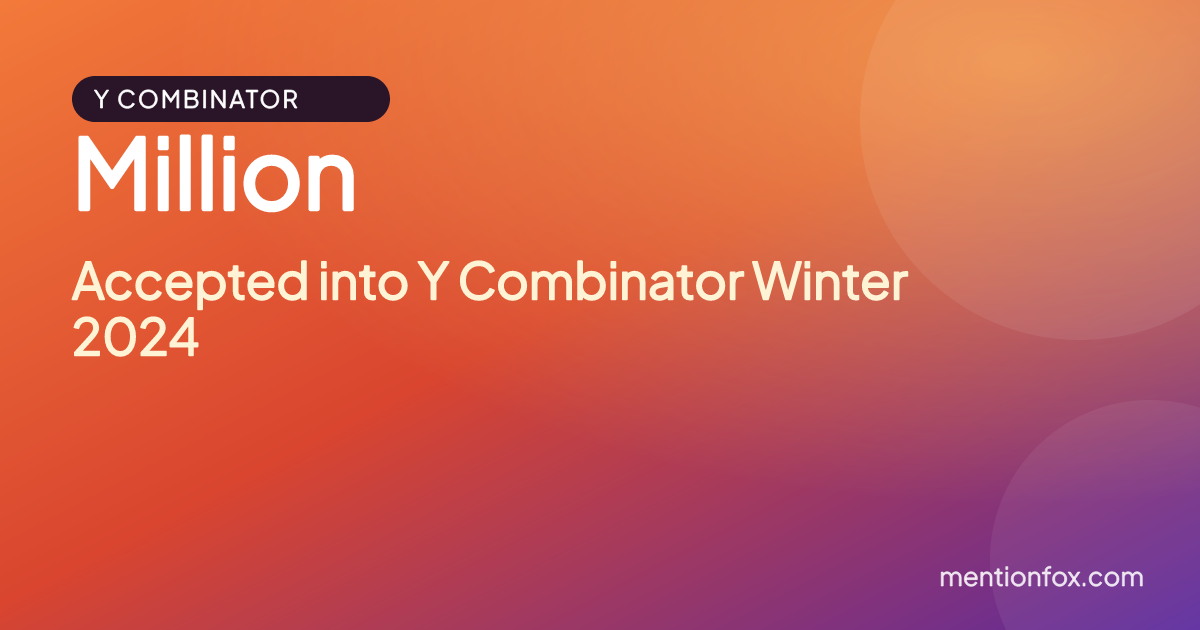 Million: Accepted into Y Combinator Winter 2024