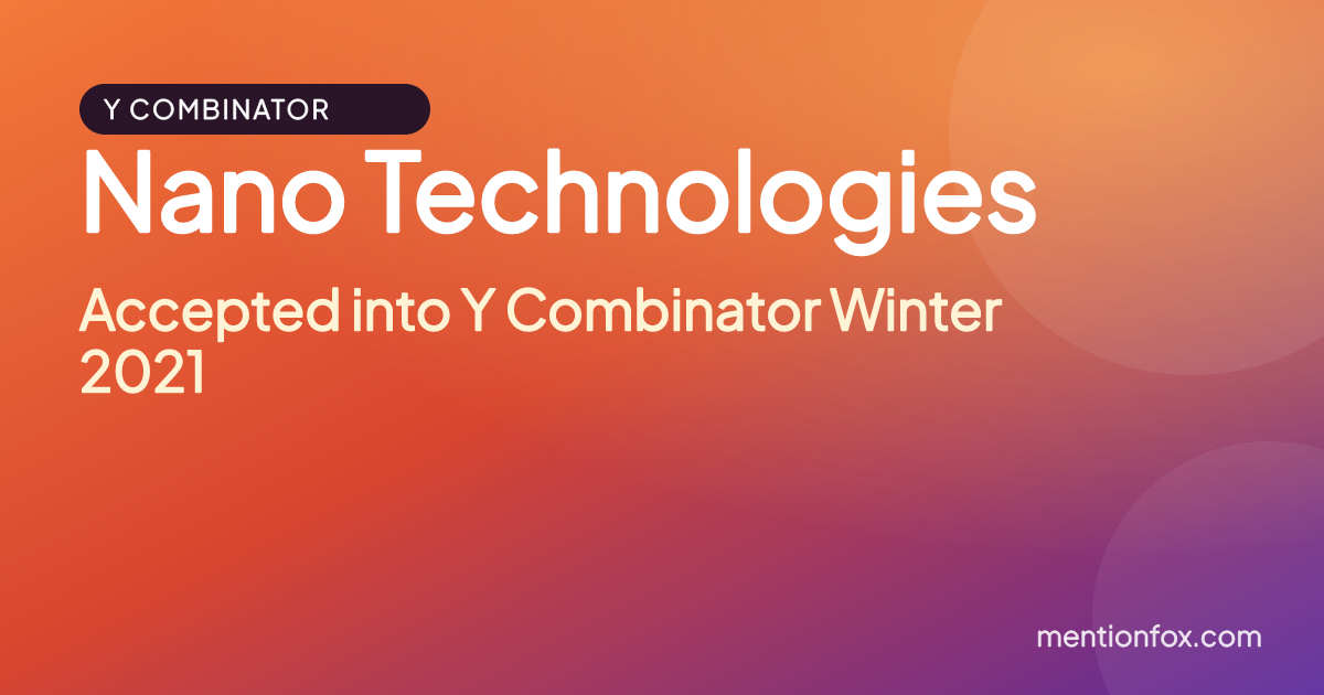Nano Technologies: Accepted into Y Combinator Winter 2021