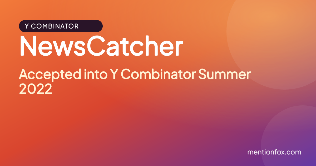 NewsCatcher: Accepted into Y Combinator Summer 2022