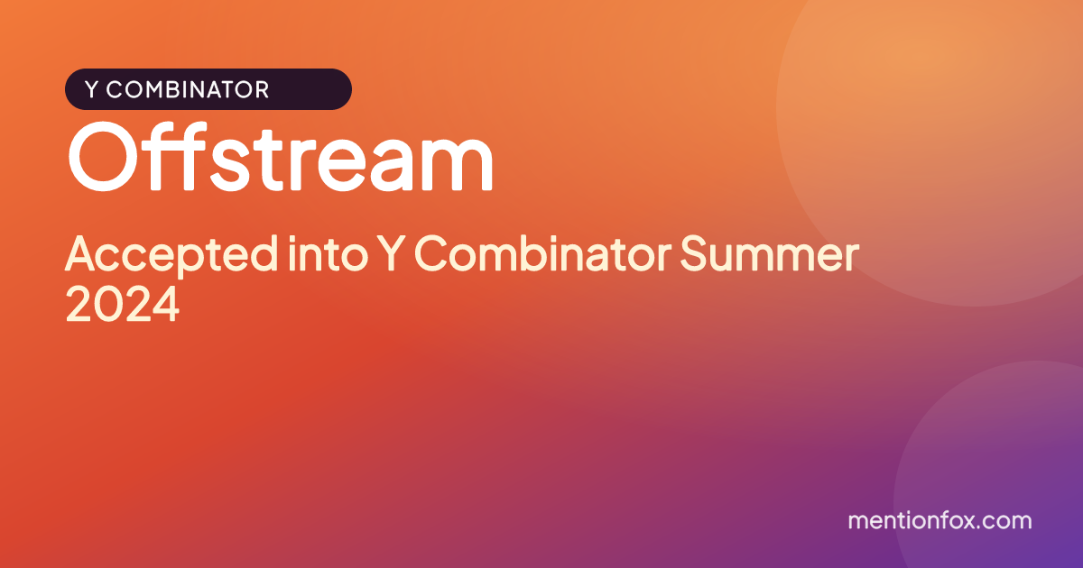 Offstream: Accepted into Y Combinator Summer 2024