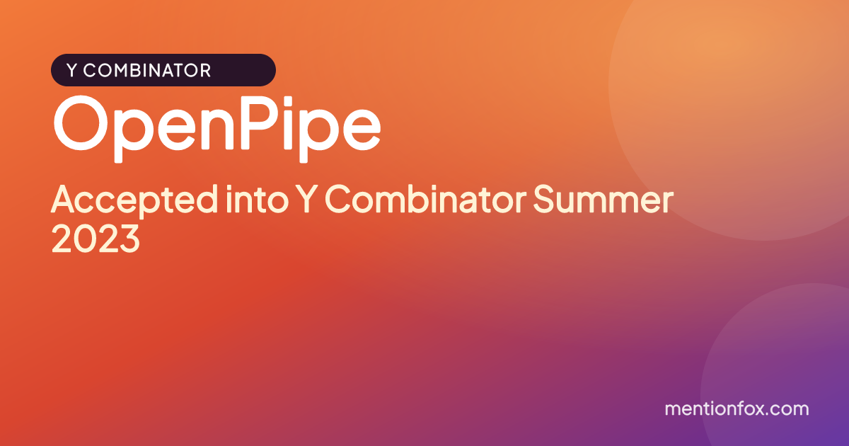 OpenPipe: Accepted into Y Combinator Summer 2023