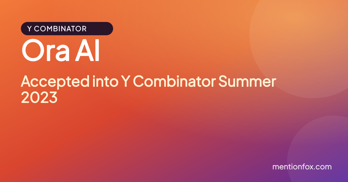 Ora AI: Accepted into Y Combinator Summer 2023