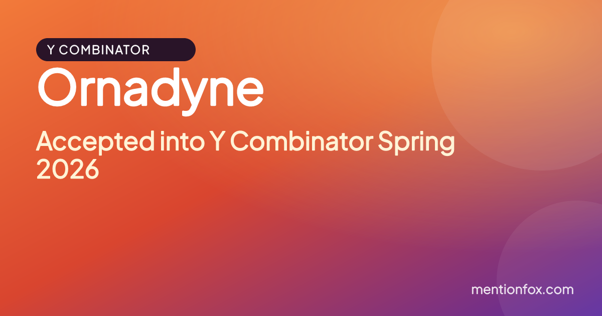 Ornadyne: Accepted into Y Combinator Spring 2026