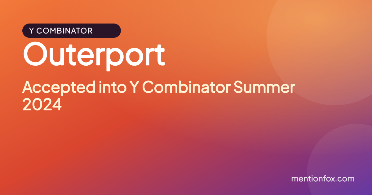 Outerport: Accepted into Y Combinator Summer 2024