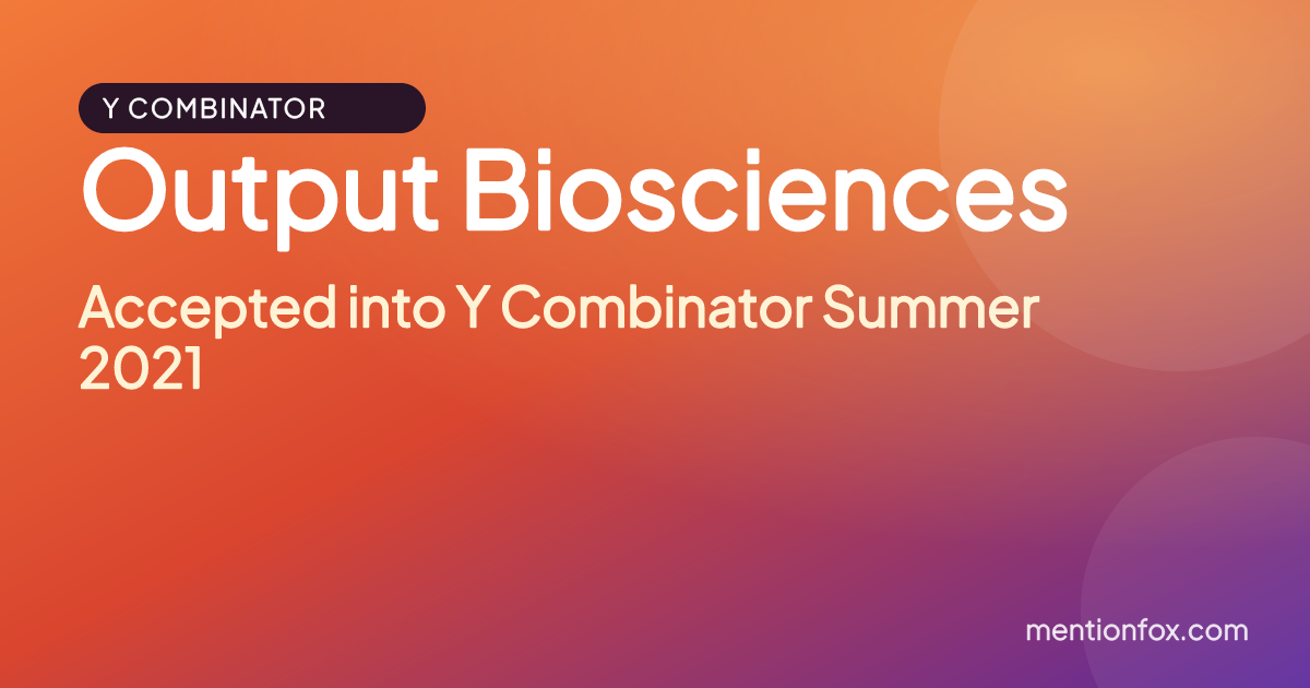 Output Biosciences: Accepted into Y Combinator Summer 2021