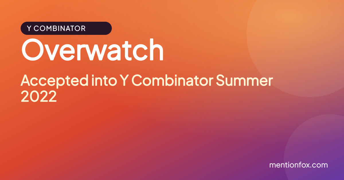 Overwatch: Accepted into Y Combinator Summer 2022