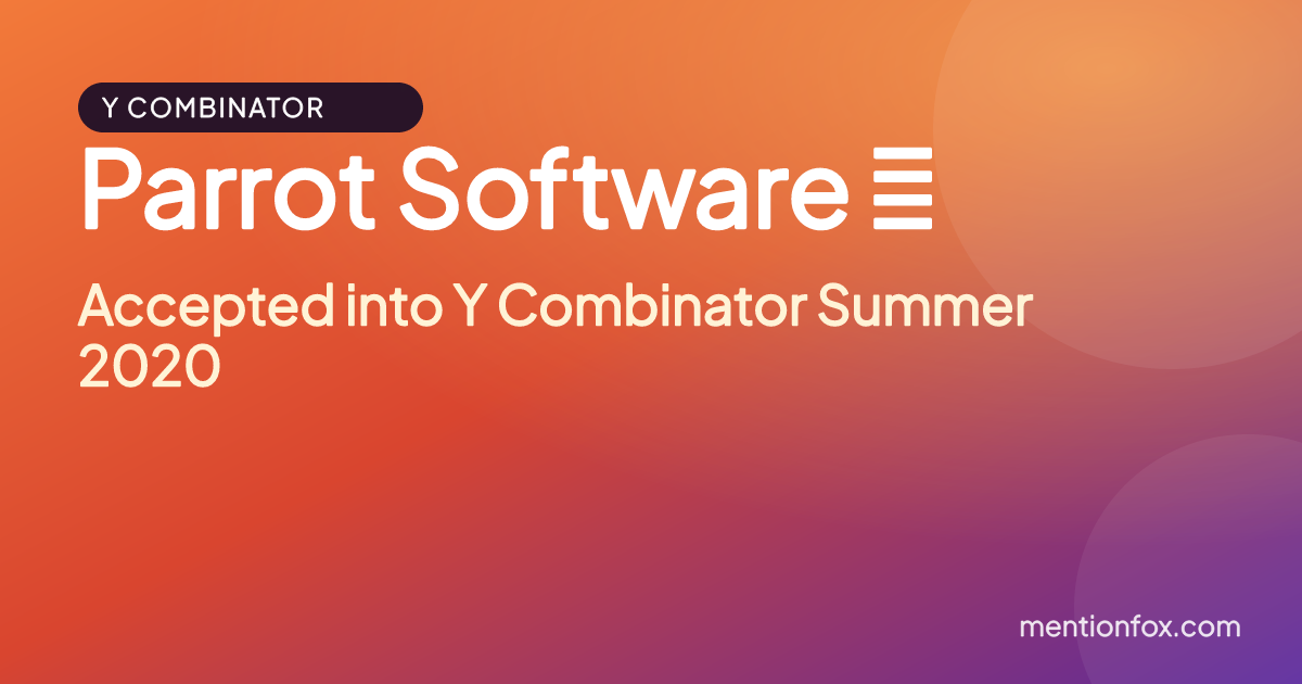 Parrot Software 🦜: Accepted into Y Combinator Summer 2020