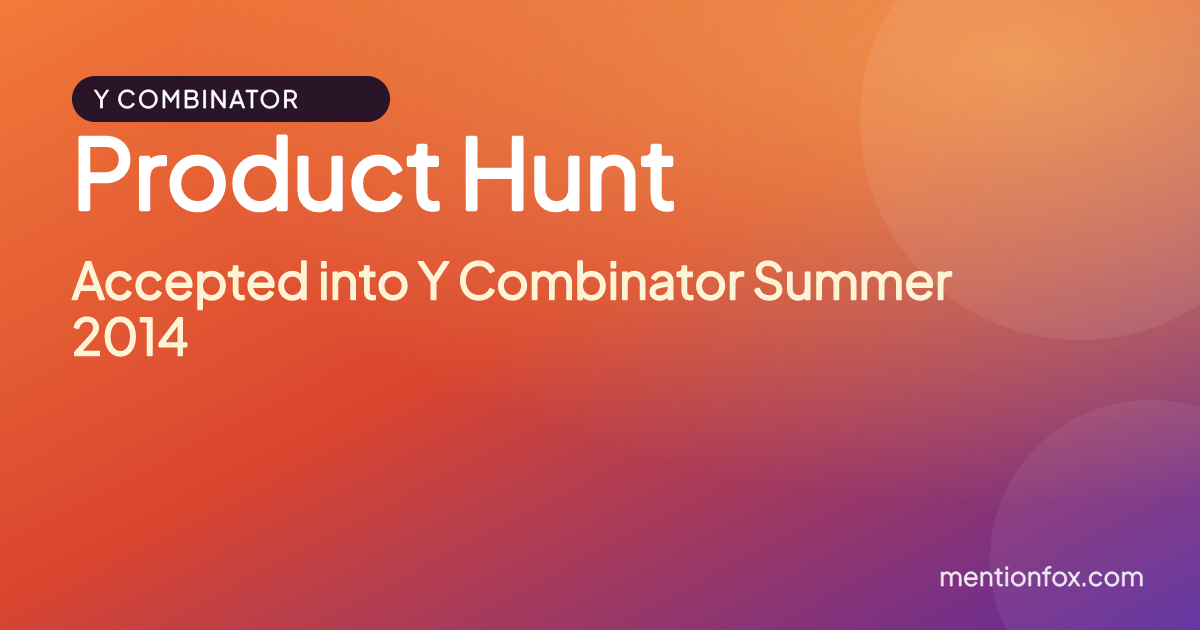 Product Hunt: Accepted into Y Combinator Summer 2014