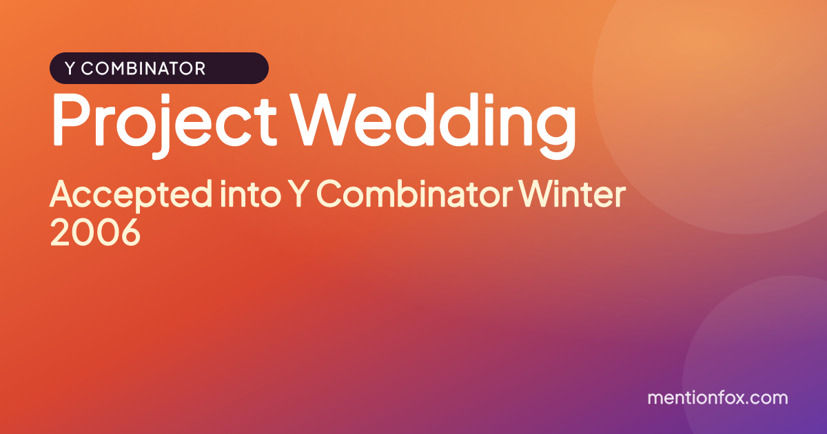 Project Wedding: Accepted into Y Combinator Winter 2006