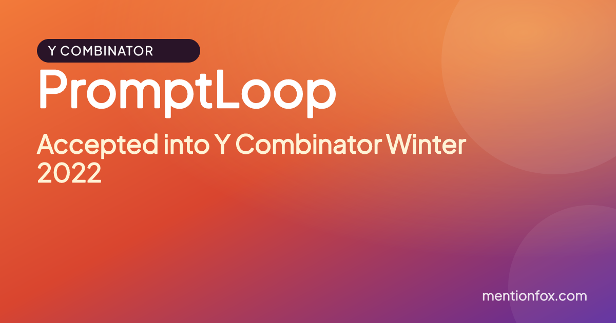 PromptLoop: Accepted into Y Combinator Winter 2022