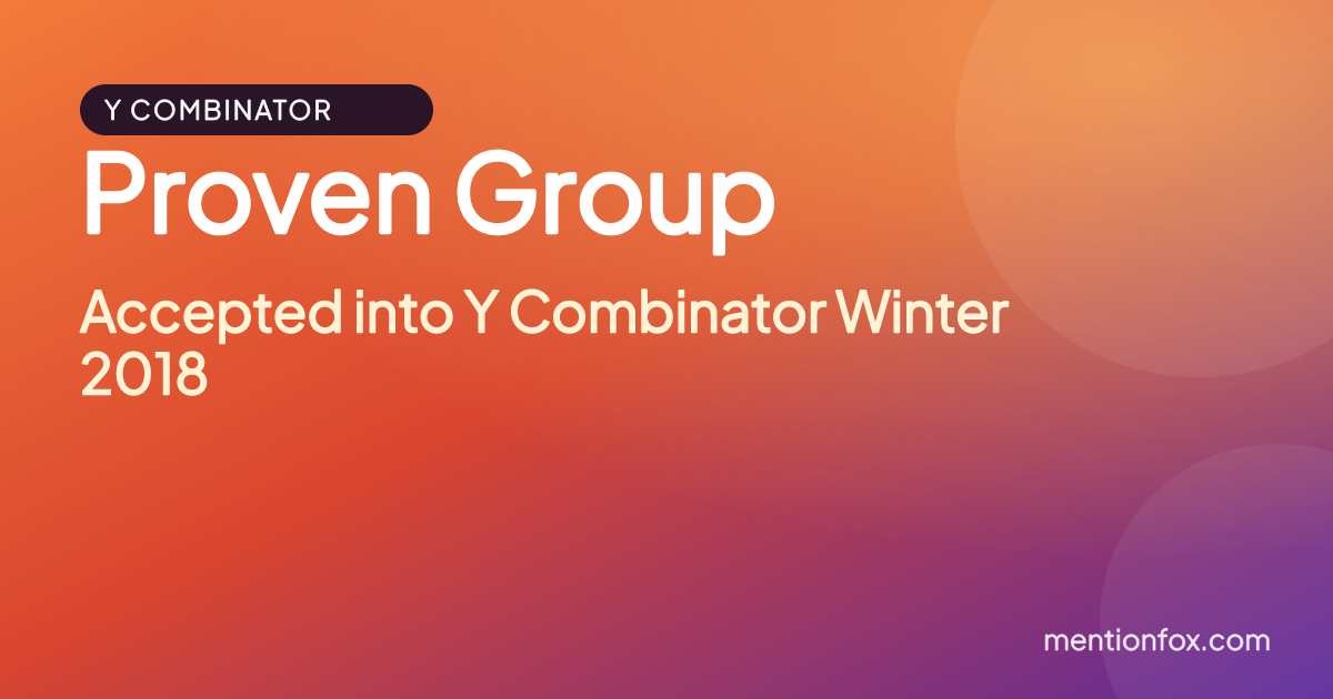 Proven Group: Accepted into Y Combinator Winter 2018