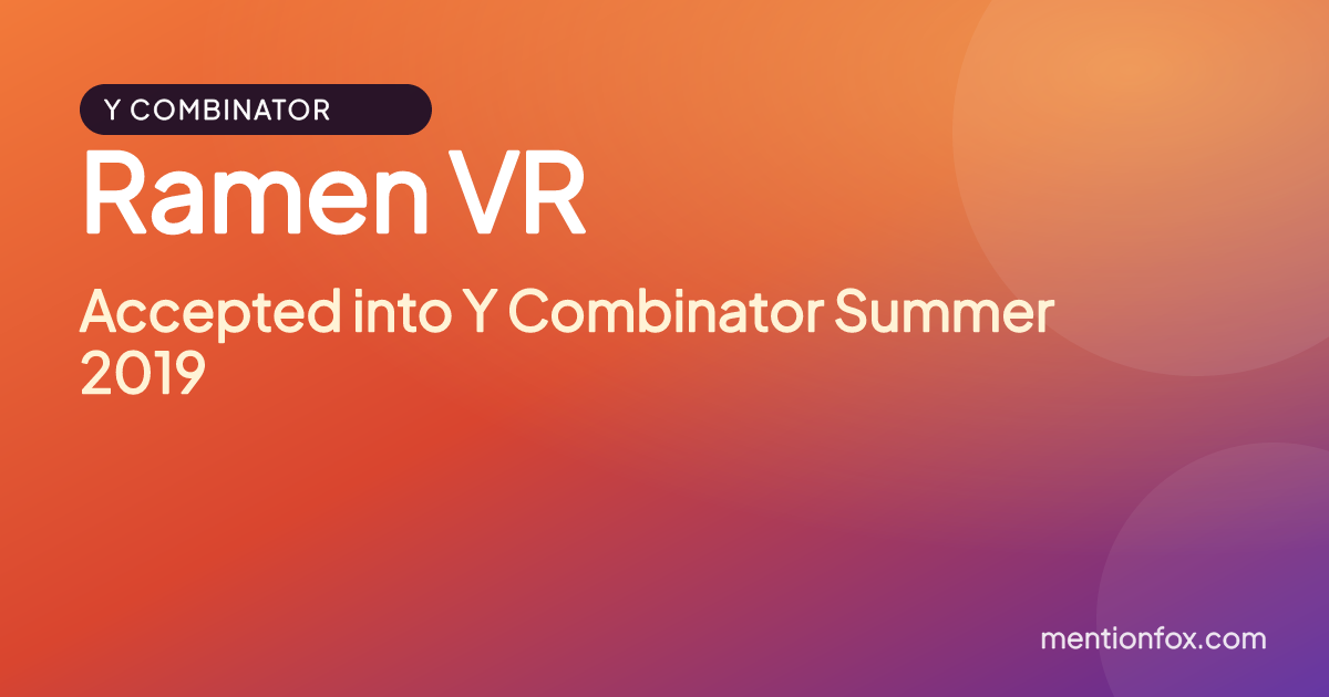 Ramen VR: Accepted into Y Combinator Summer 2019