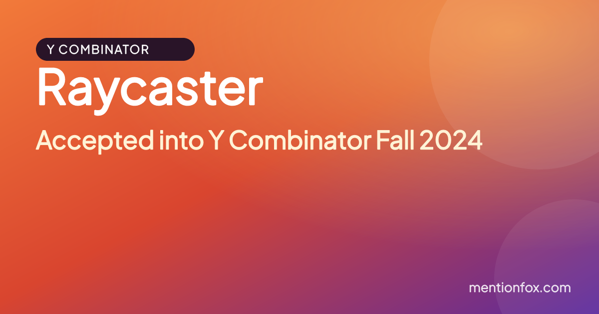 Raycaster: Accepted into Y Combinator Fall 2024