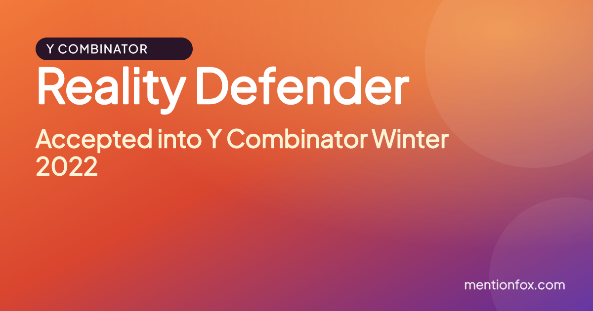 Reality Defender: Accepted into Y Combinator Winter 2022
