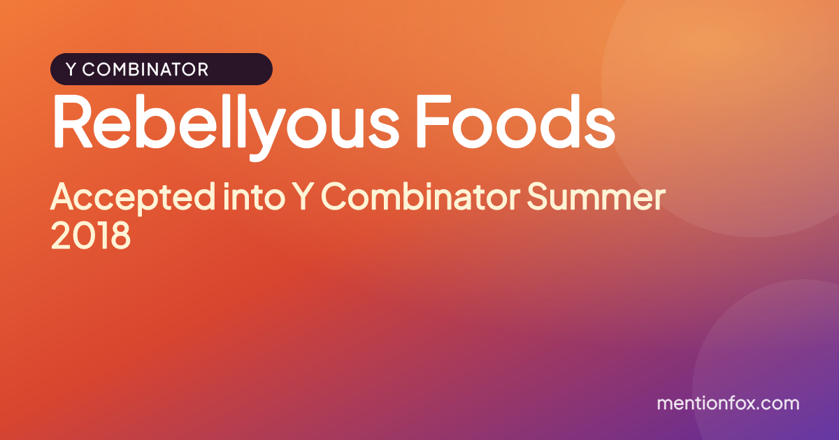 Rebellyous Foods: Accepted into Y Combinator Summer 2018