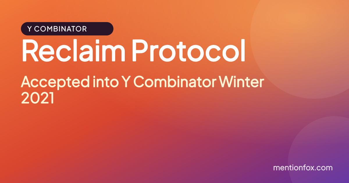 Reclaim Protocol: Accepted into Y Combinator Winter 2021