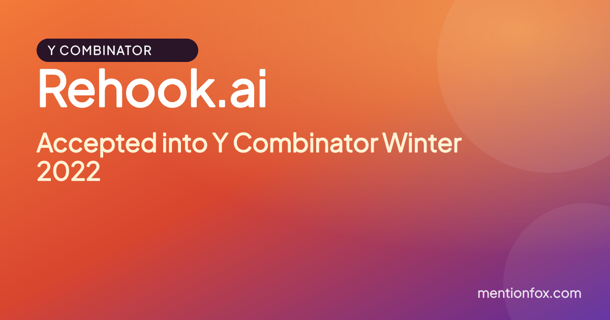 Rehook.ai: Accepted into Y Combinator Winter 2022