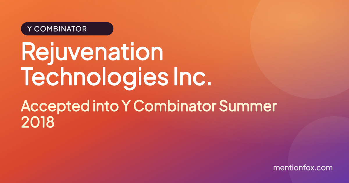 Rejuvenation Technologies Inc.: Accepted into Y Combinator Summer 2018