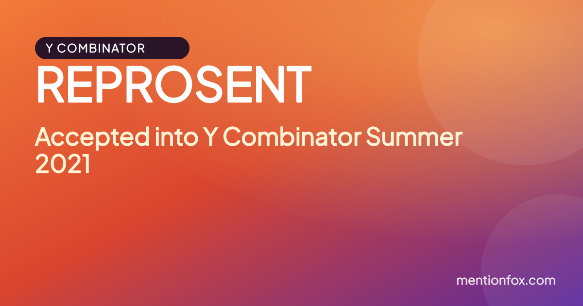 REPROSENT: Accepted into Y Combinator Summer 2021