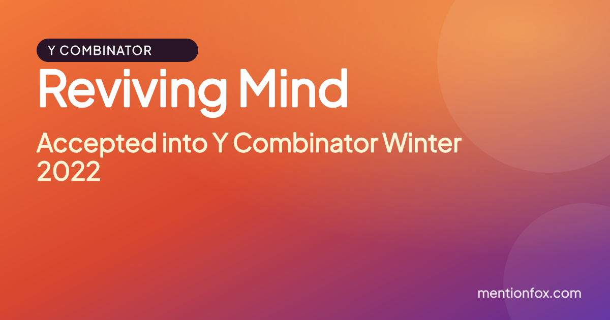 Reviving Mind: Accepted into Y Combinator Winter 2022