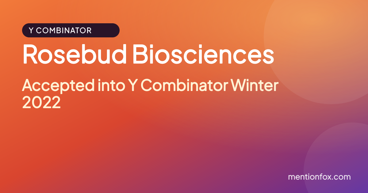 Rosebud Biosciences: Accepted into Y Combinator Winter 2022