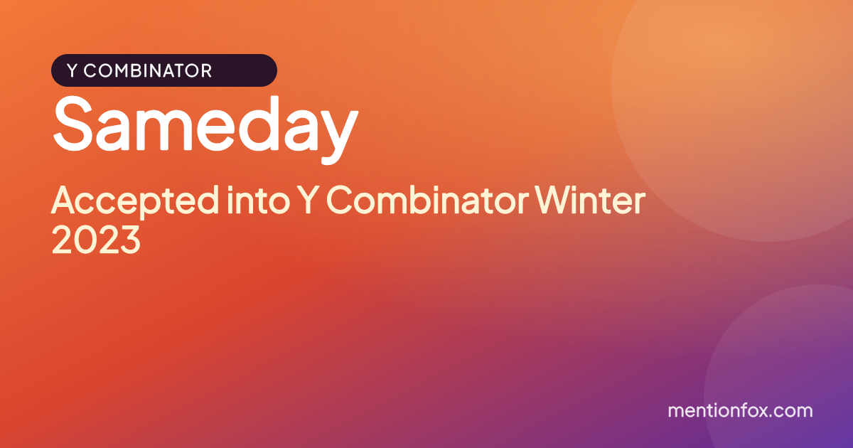 Sameday: Accepted into Y Combinator Winter 2023