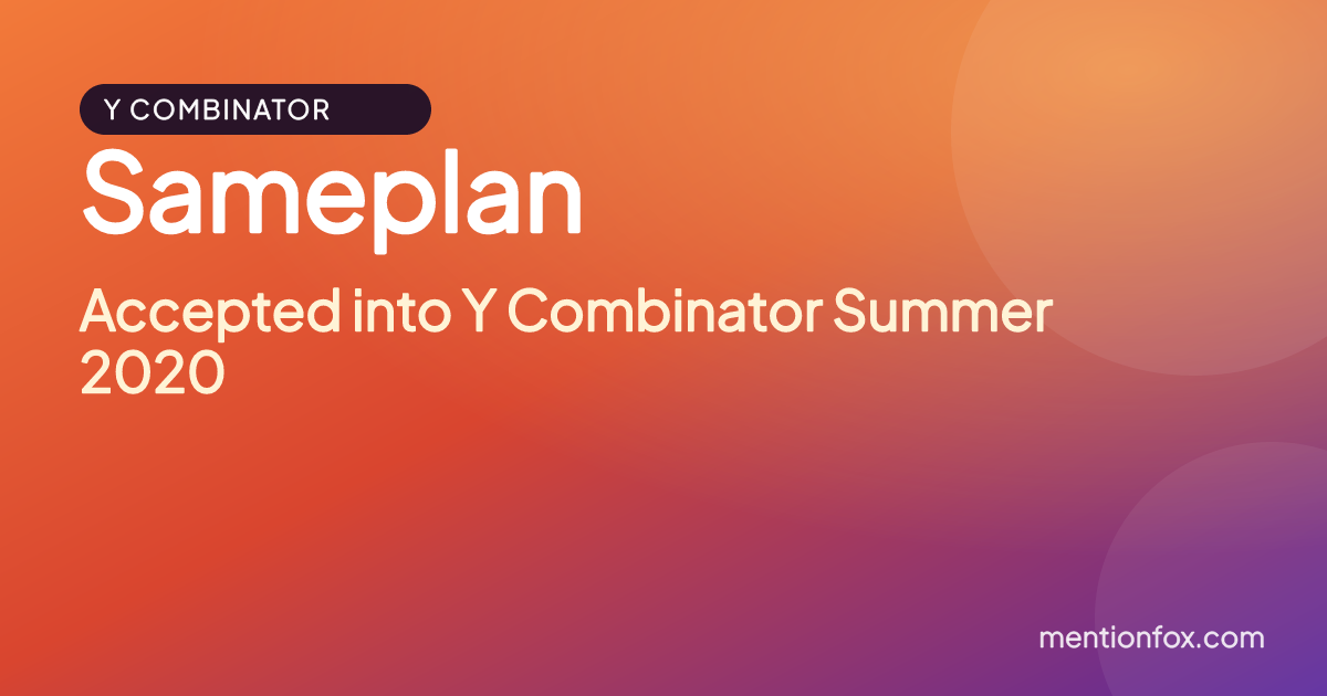 Sameplan: Accepted into Y Combinator Summer 2020
