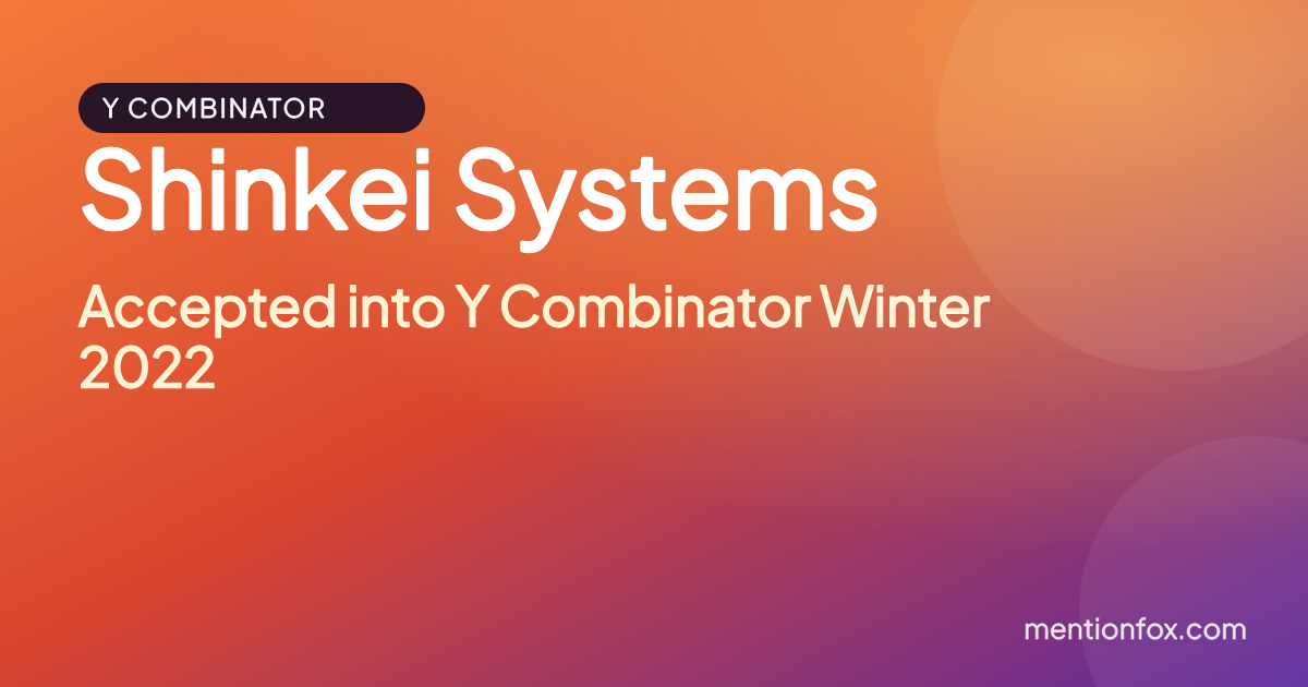 Shinkei Systems: Accepted into Y Combinator Winter 2022
