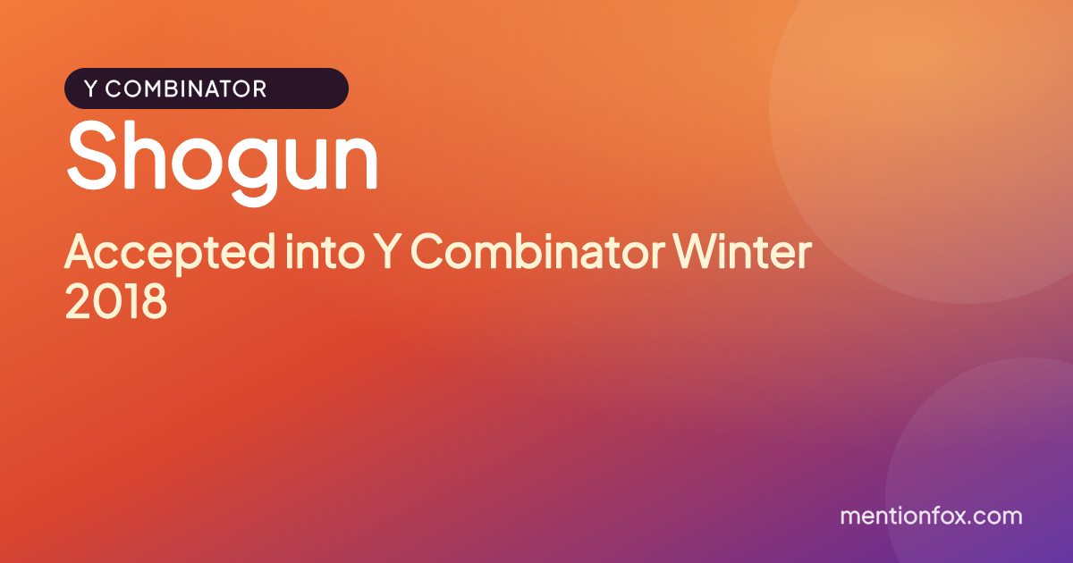 Shogun: Accepted into Y Combinator Winter 2018