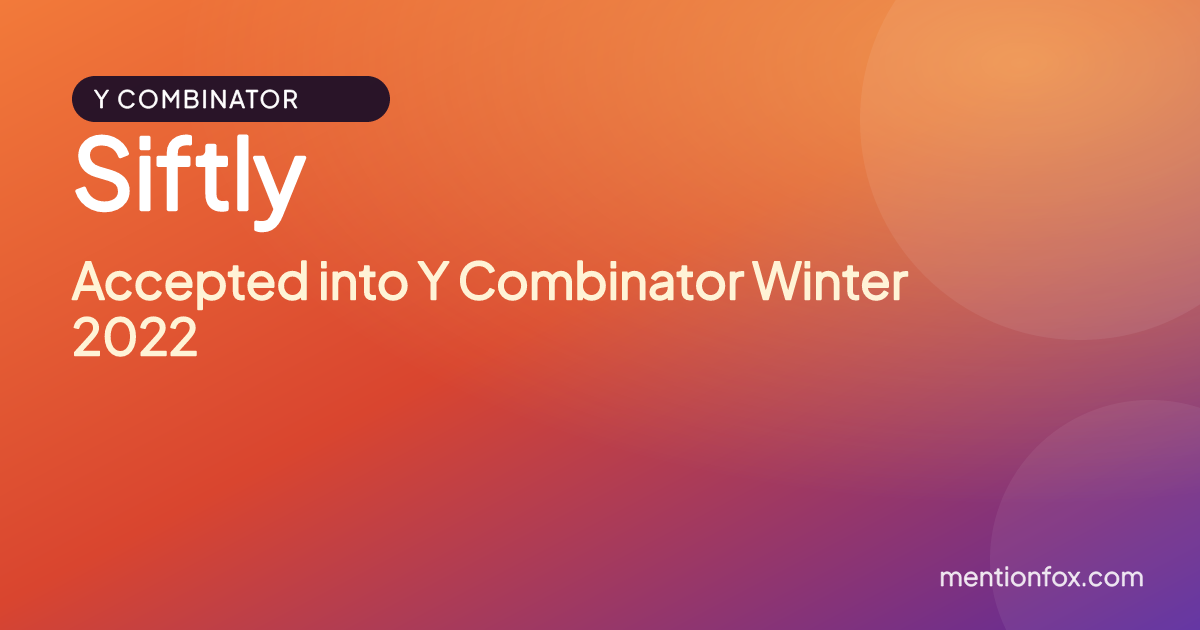 Siftly: Accepted into Y Combinator Winter 2022