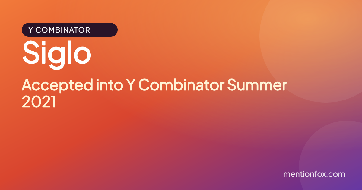 Siglo: Accepted into Y Combinator Summer 2021