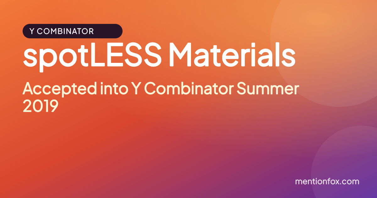 spotLESS Materials: Accepted into Y Combinator Summer 2019