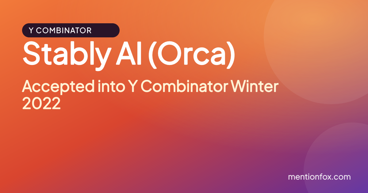 Stably AI (Orca): Accepted into Y Combinator Winter 2022