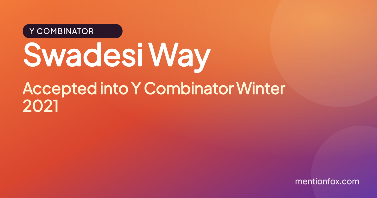 Swadesi Way: Accepted into Y Combinator Winter 2021