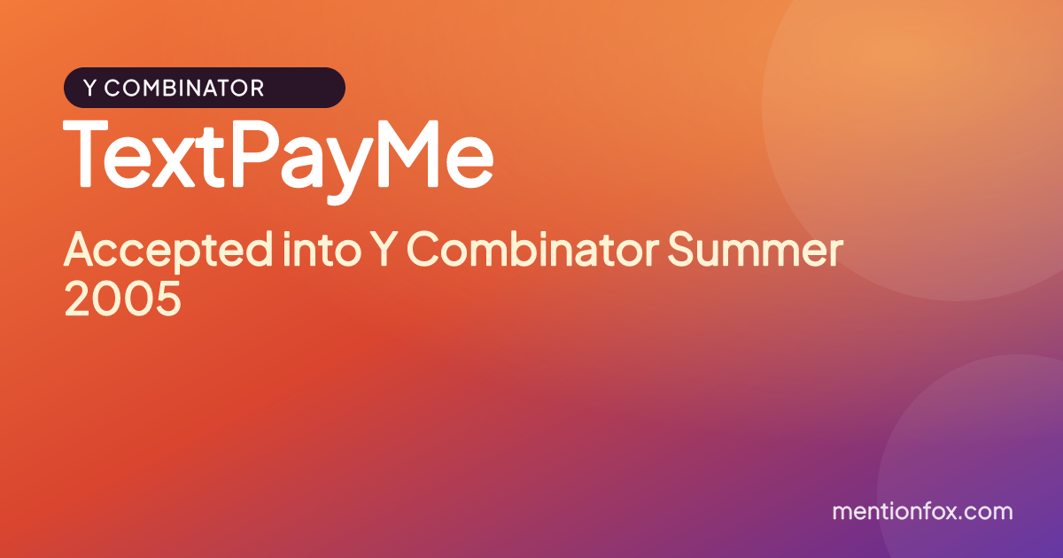 TextPayMe: Accepted into Y Combinator Summer 2005