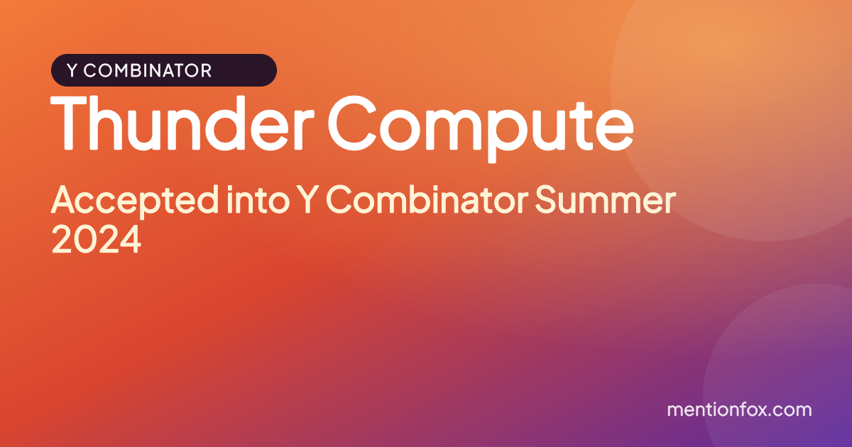 Thunder Compute: Accepted into Y Combinator Summer 2024