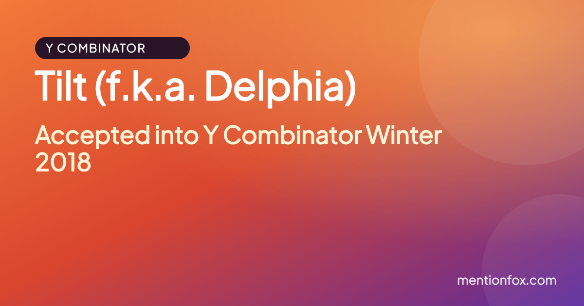 Tilt (f.k.a. Delphia): Accepted into Y Combinator Winter 2018