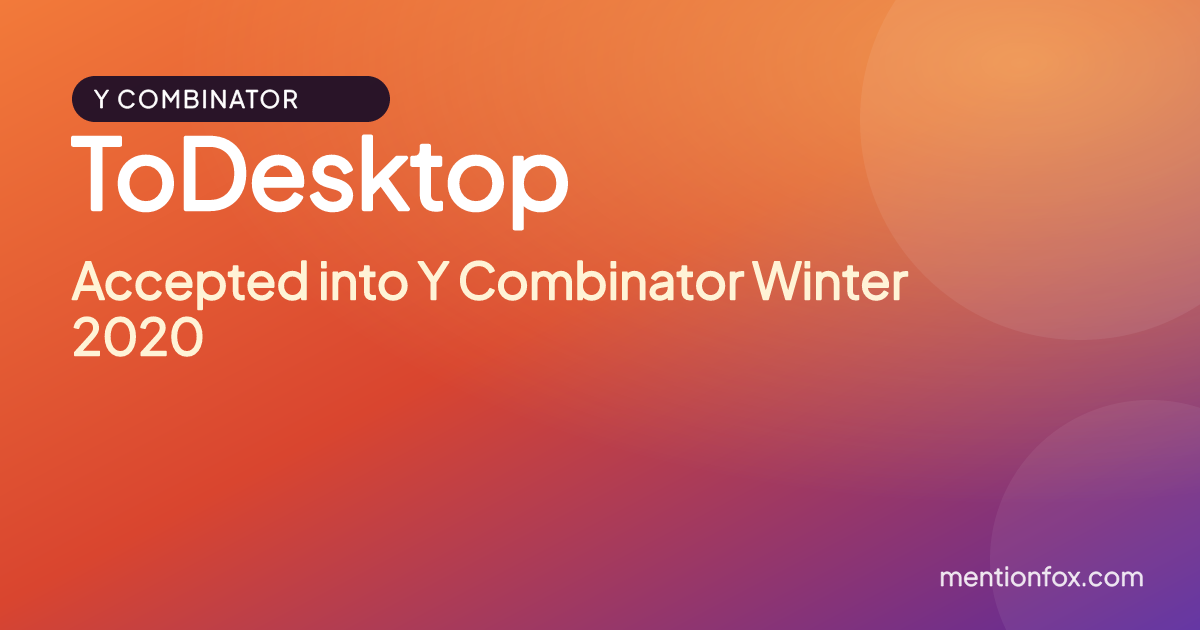 ToDesktop: Accepted into Y Combinator Winter 2020