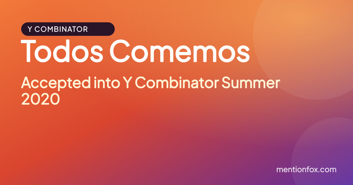 Todos Comemos: Accepted into Y Combinator Summer 2020