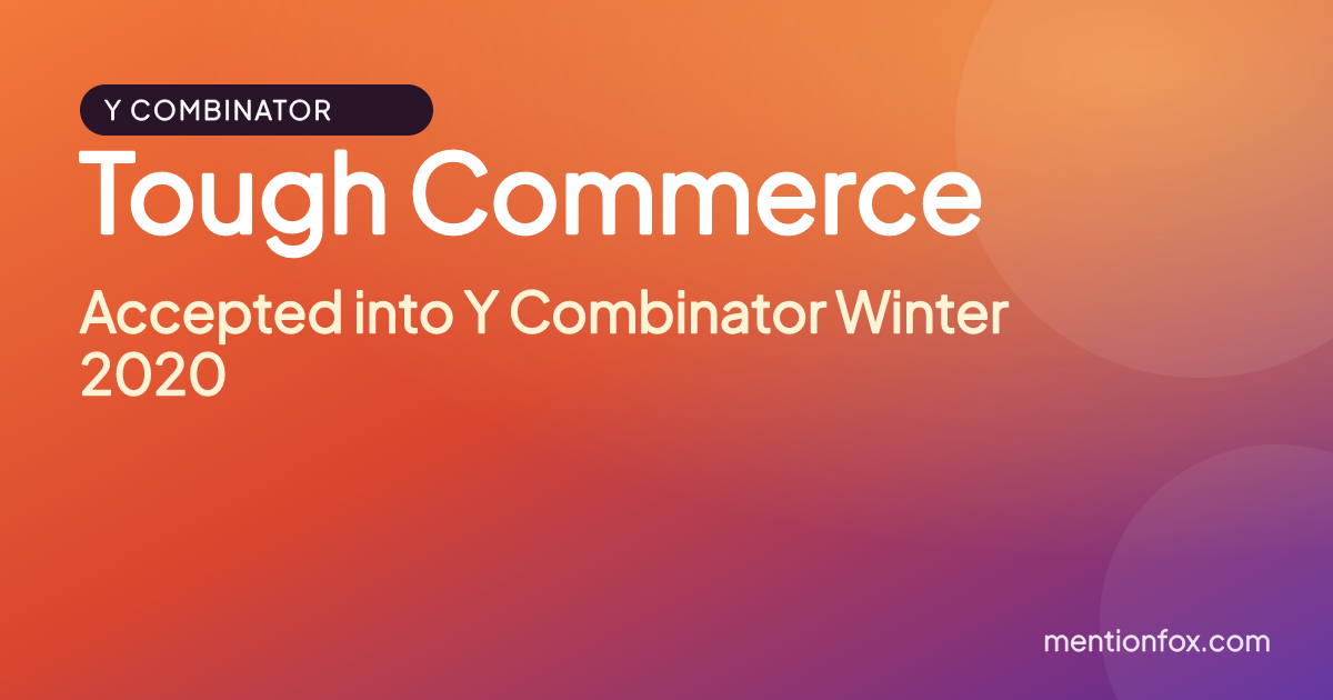 Tough Commerce: Accepted into Y Combinator Winter 2020