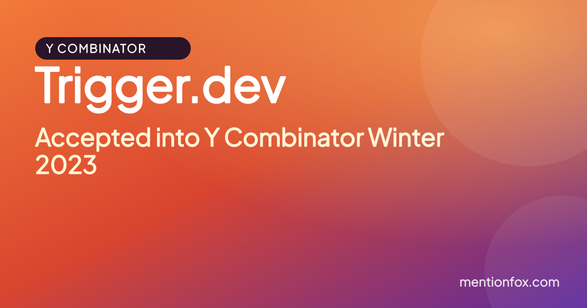 Trigger.dev: Accepted into Y Combinator Winter 2023