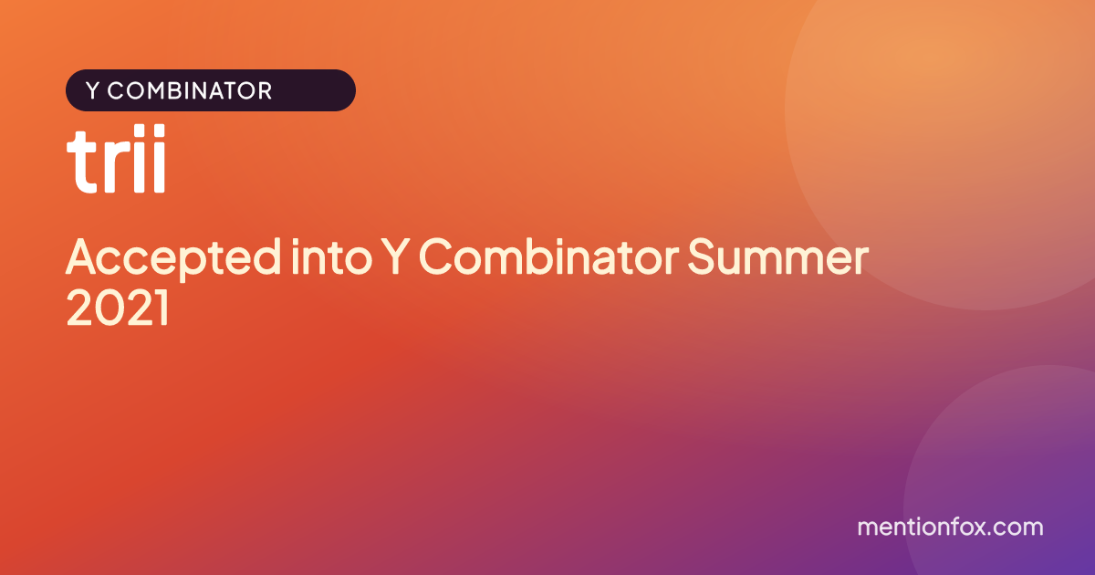 trii: Accepted into Y Combinator Summer 2021