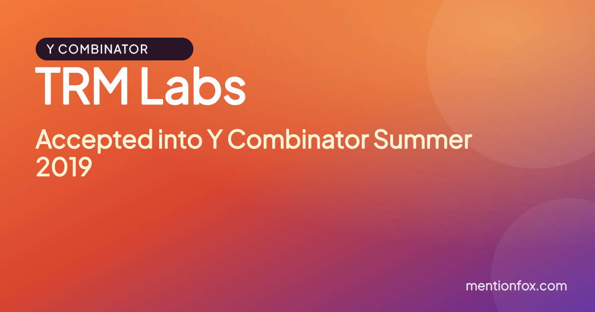 TRM Labs: Accepted into Y Combinator Summer 2019
